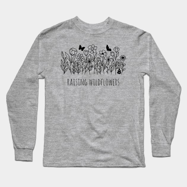 Wildflowers - Raising Wildflowers Long Sleeve T-Shirt by Whimsical Frank